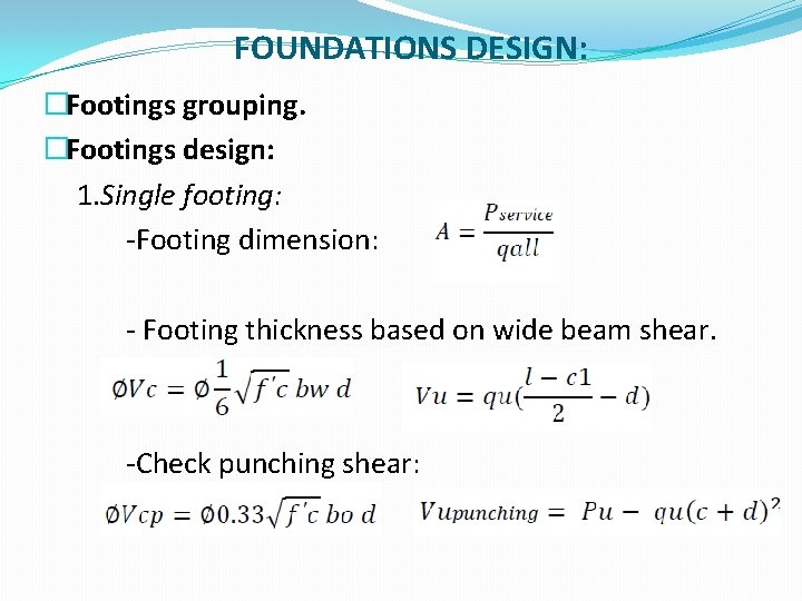 FOUNDATIONS DESIGN: �Footings grouping. �Footings design: 1. Single footing: -Footing dimension: - Footing thickness