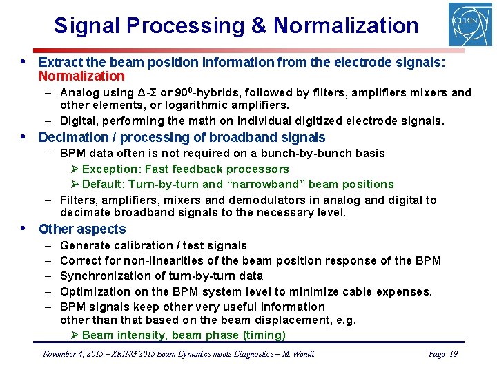 Signal Processing & Normalization • • • Extract the beam position information from the