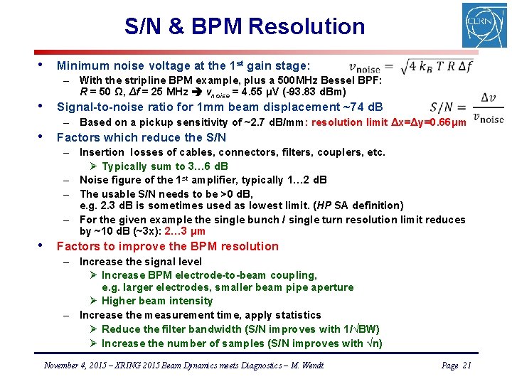 S/N & BPM Resolution • • Minimum noise voltage at the 1 st gain