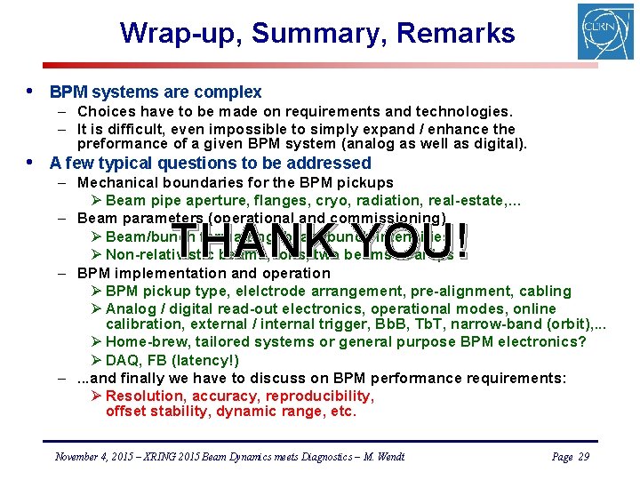 Wrap-up, Summary, Remarks • BPM systems are complex • A few typical questions to