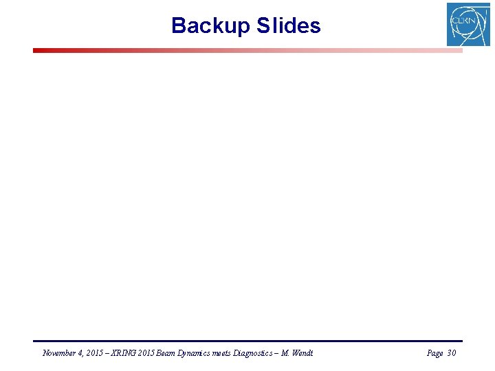 Backup Slides November 4, 2015 – XRING 2015 Beam Dynamics meets Diagnostics – M.