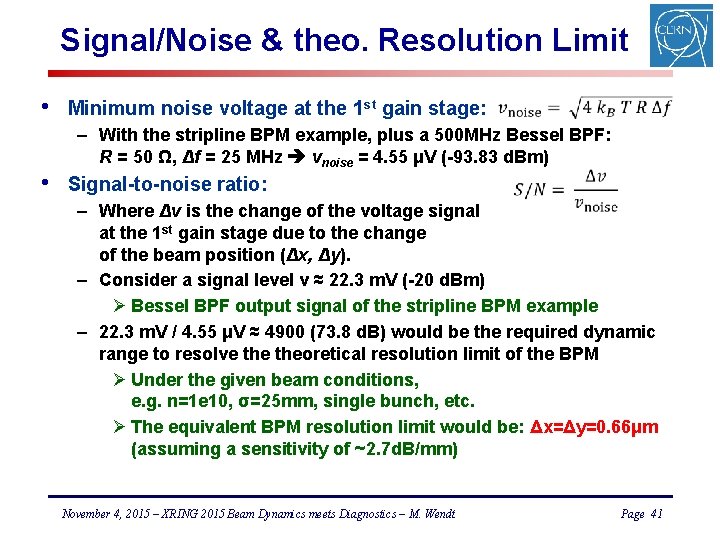 Signal/Noise & theo. Resolution Limit • Minimum noise voltage at the 1 st gain