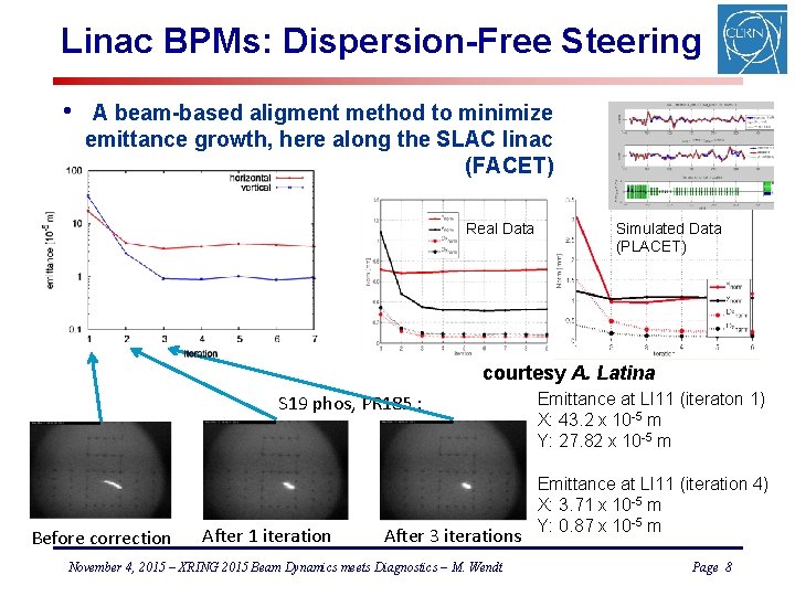 Linac BPMs: Dispersion-Free Steering • A beam-based aligment method to minimize emittance growth, here