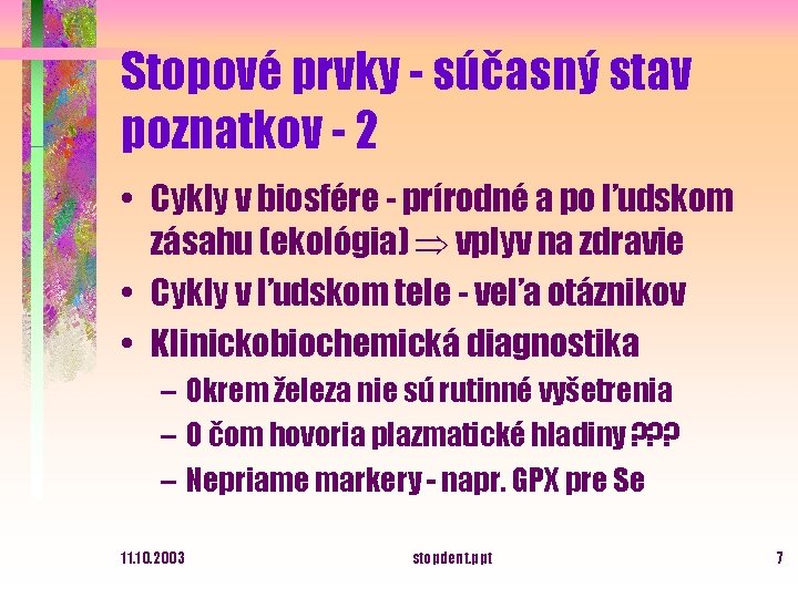 Stopové prvky - súčasný stav poznatkov - 2 • Cykly v biosfére - prírodné