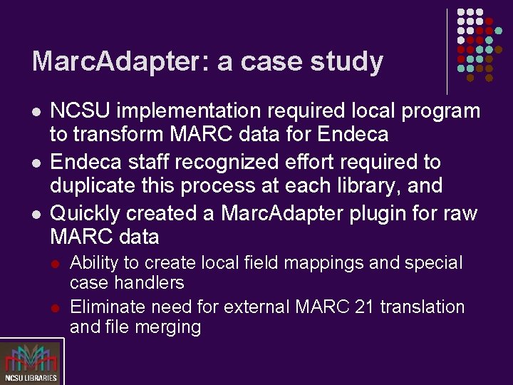 Marc. Adapter: a case study l l l NCSU implementation required local program to