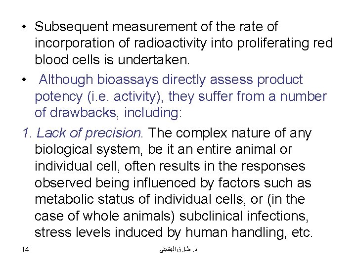  • Subsequent measurement of the rate of incorporation of radioactivity into proliferating red