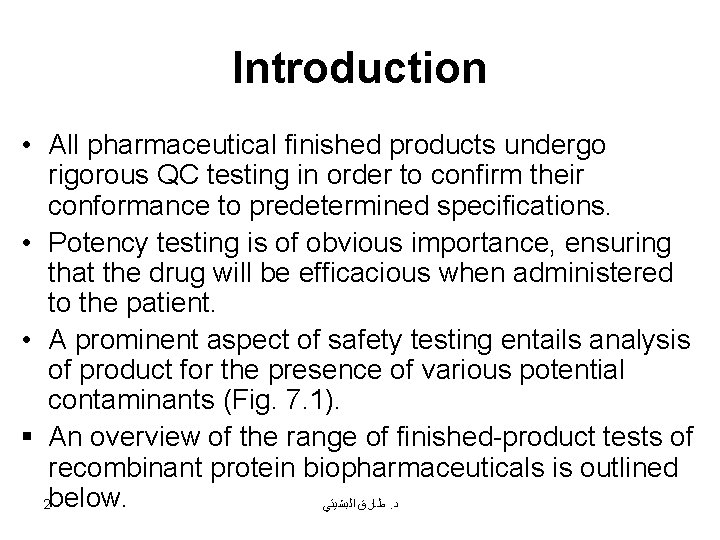 Introduction • All pharmaceutical finished products undergo rigorous QC testing in order to confirm