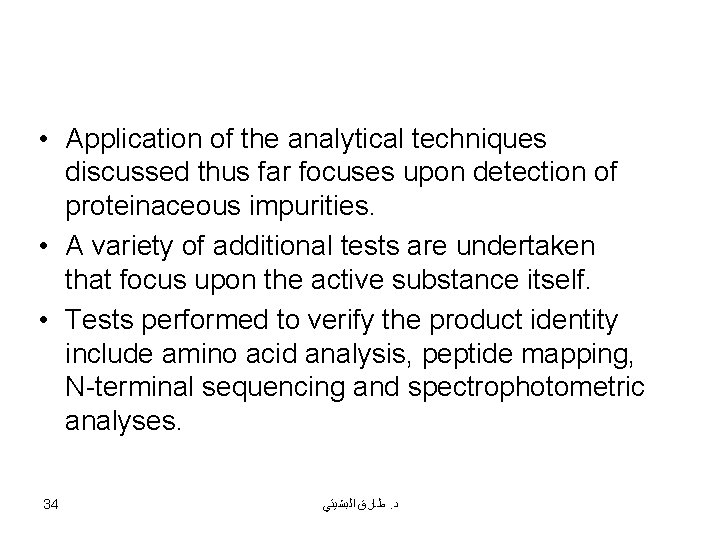  • Application of the analytical techniques discussed thus far focuses upon detection of