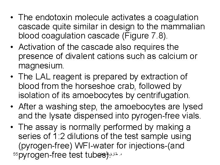  • The endotoxin molecule activates a coagulation cascade quite similar in design to