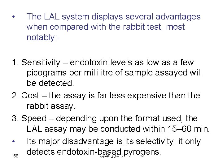  • The LAL system displays several advantages when compared with the rabbit test,