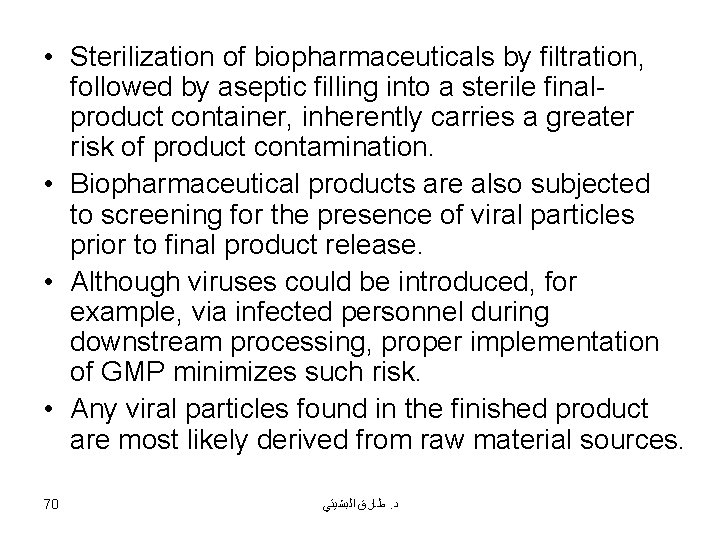  • Sterilization of biopharmaceuticals by filtration, followed by aseptic filling into a sterile