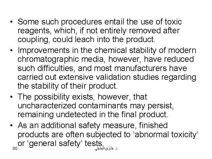  • Some such procedures entail the use of toxic reagents, which, if not