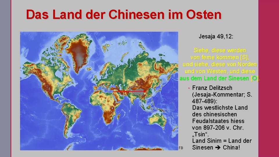 Das Land der Chinesen im Osten Jesaja 49, 12: Siehe, diese werden von ferne
