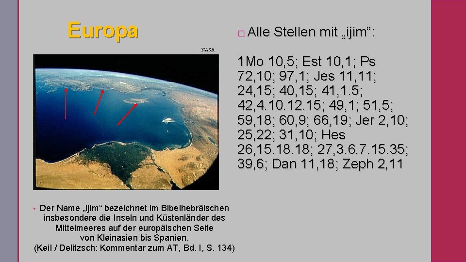 Europa � Alle Stellen mit „ijim“: NASA 1 Mo 10, 5; Est 10, 1;