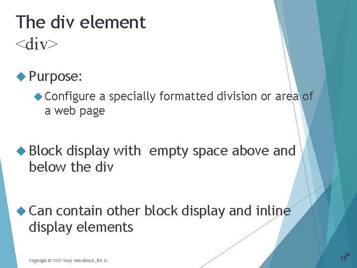 The div element <div> Purpose: Configure a specially formatted division or area of a