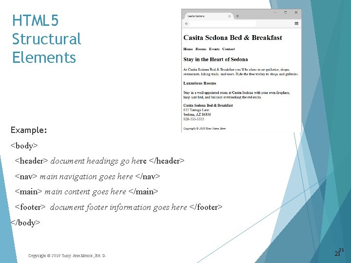HTML 5 Structural Elements Example: <body> <header> document headings go here </header> <nav> main