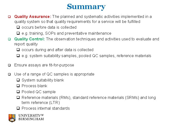 Summary Quality Assurance: The planned and systematic activities implemented in a quality system so