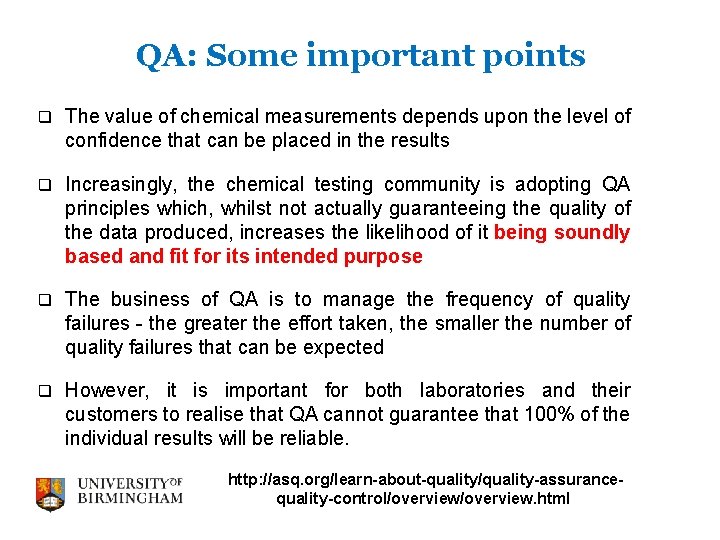 QA: Some important points q The value of chemical measurements depends upon the level