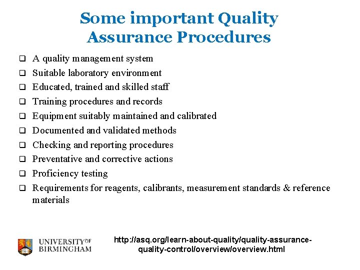 Some important Quality Assurance Procedures q q q q q A quality management system