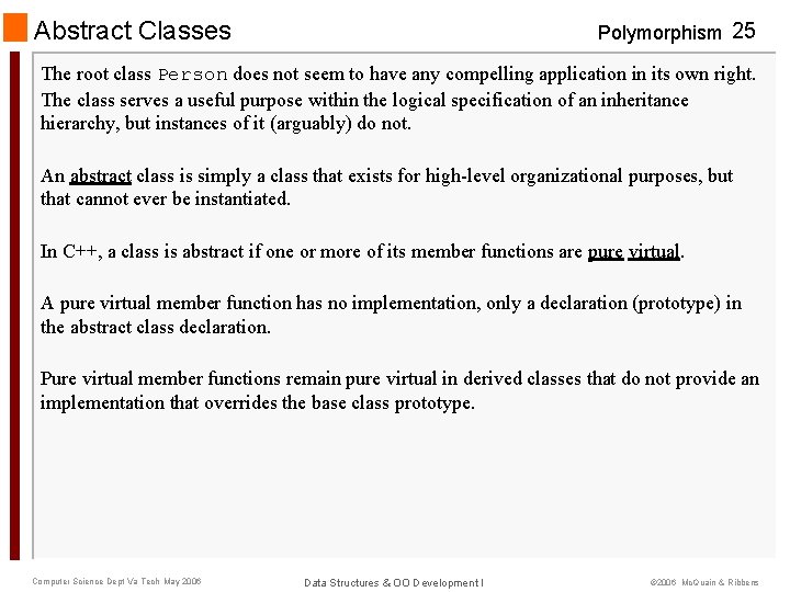 Abstract Classes Polymorphism 25 The root class Person does not seem to have any