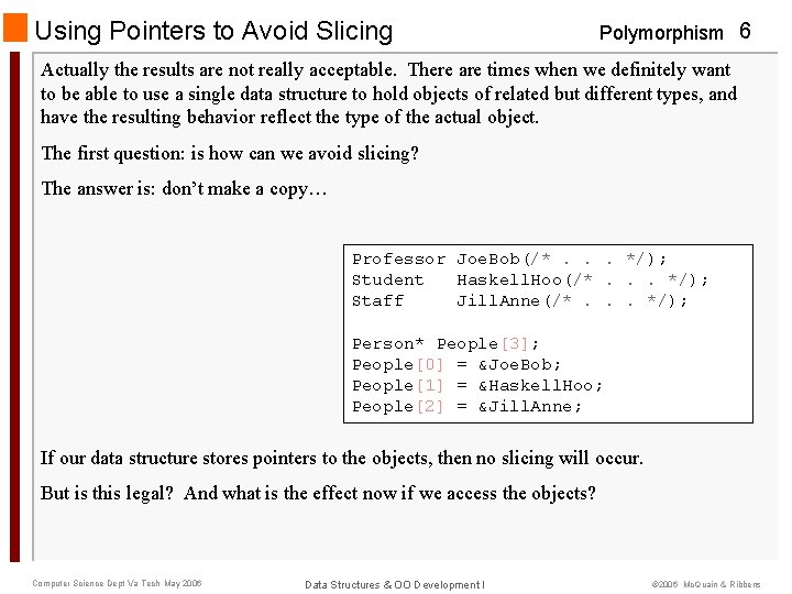 Using Pointers to Avoid Slicing Polymorphism 6 Actually the results are not really acceptable.
