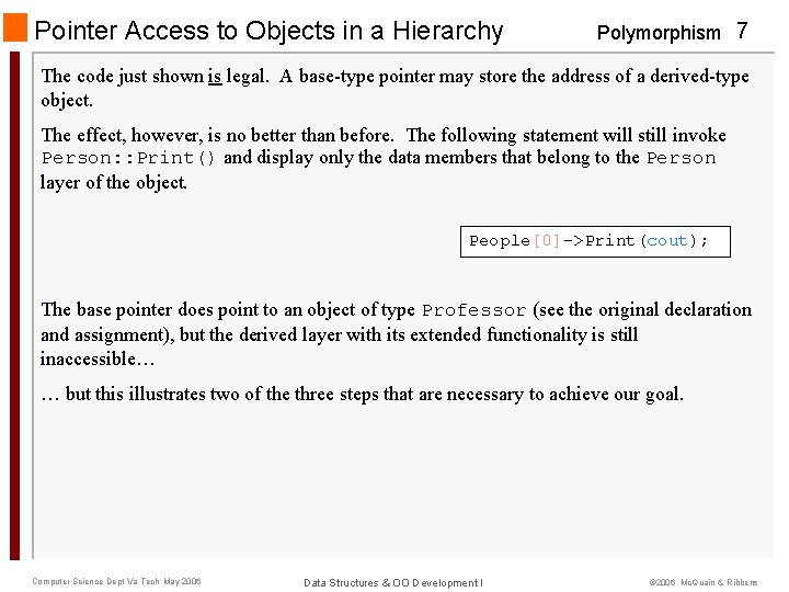 Pointer Access to Objects in a Hierarchy Polymorphism 7 The code just shown is