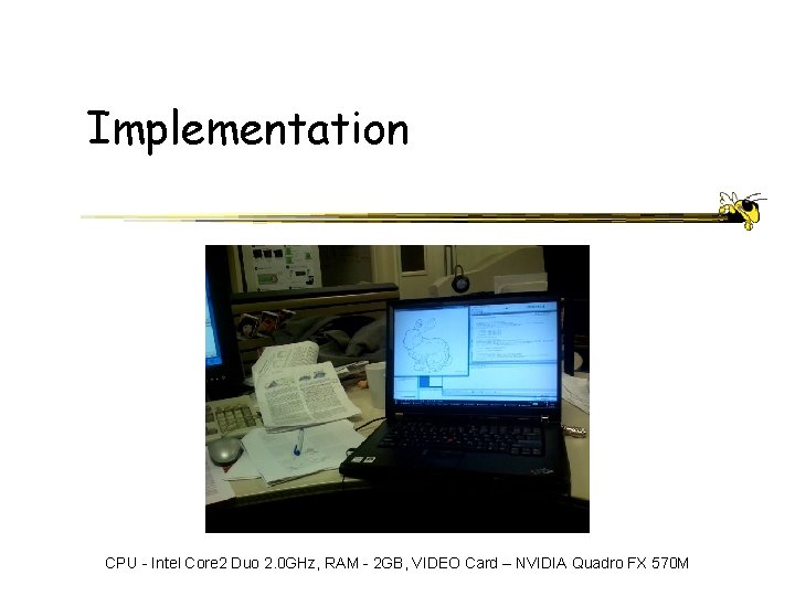 Implementation CPU - Intel Core 2 Duo 2. 0 GHz, RAM - 2 GB,