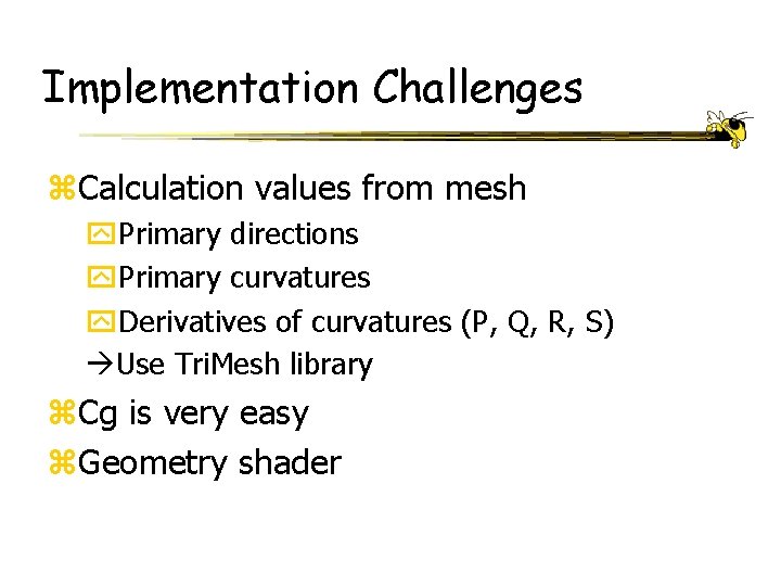 Implementation Challenges z. Calculation values from mesh y. Primary directions y. Primary curvatures y.