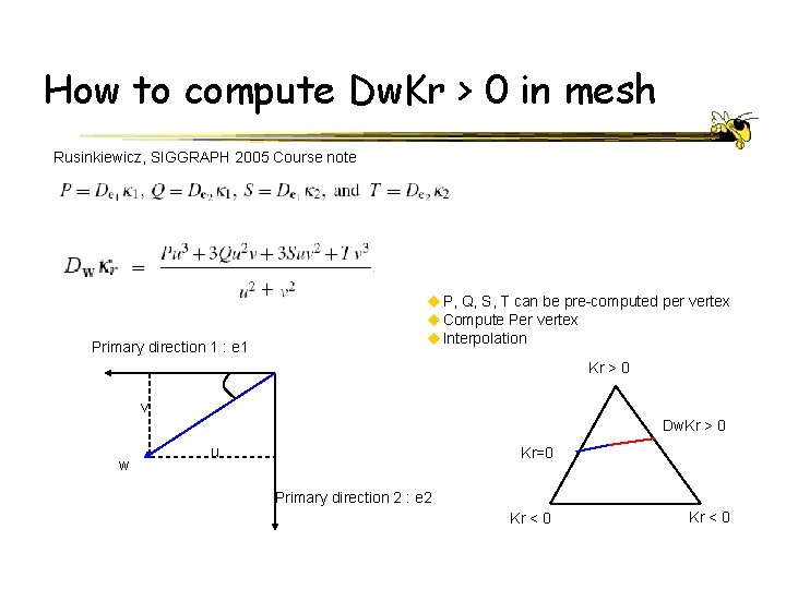How to compute Dw. Kr > 0 in mesh Rusinkiewicz, SIGGRAPH 2005 Course note