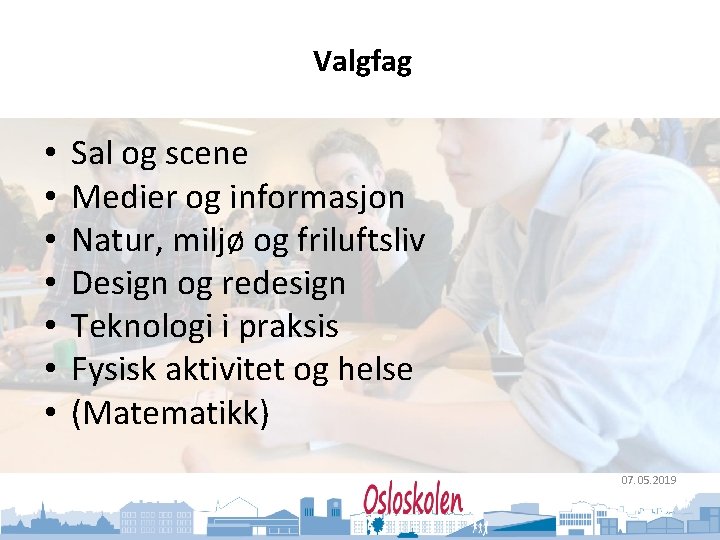 Oslo kommune Utdanningsetaten • • Valgfag Sal og scene Medier og informasjon Natur, miljø