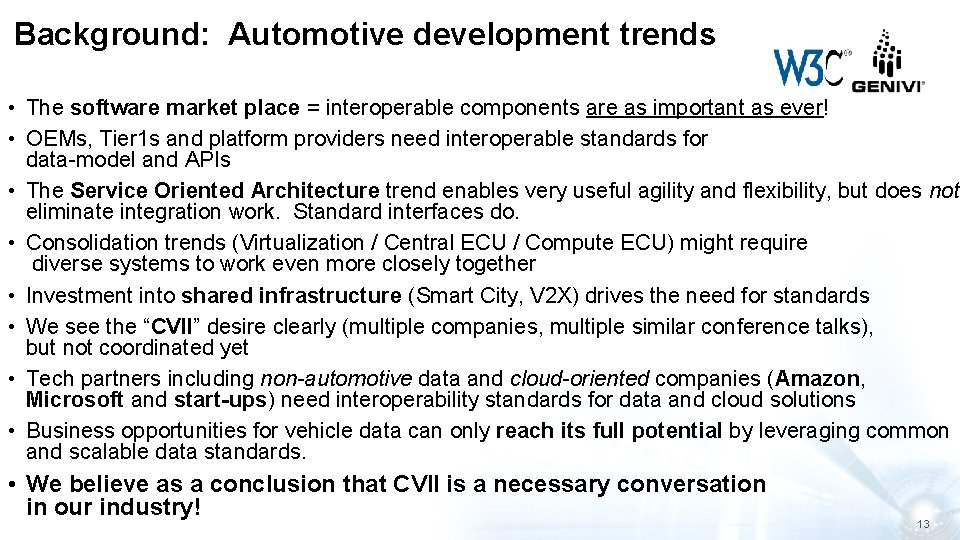 Background: Automotive development trends • The software market place = interoperable components are as