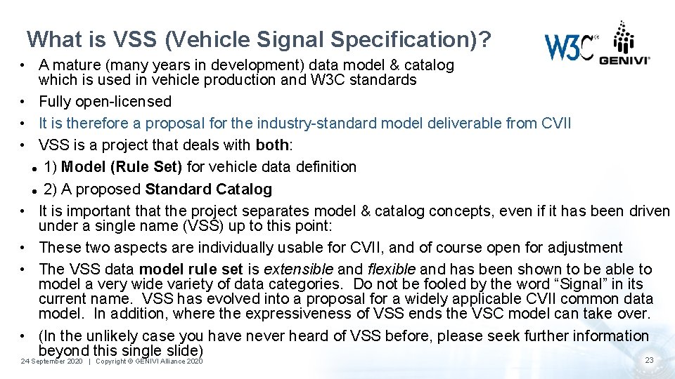 What is VSS (Vehicle Signal Specification)? • A mature (many years in development) data