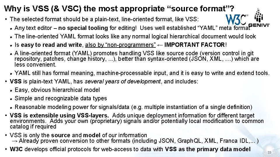 Why is VSS (& VSC) the most appropriate “source format”? • The selected format