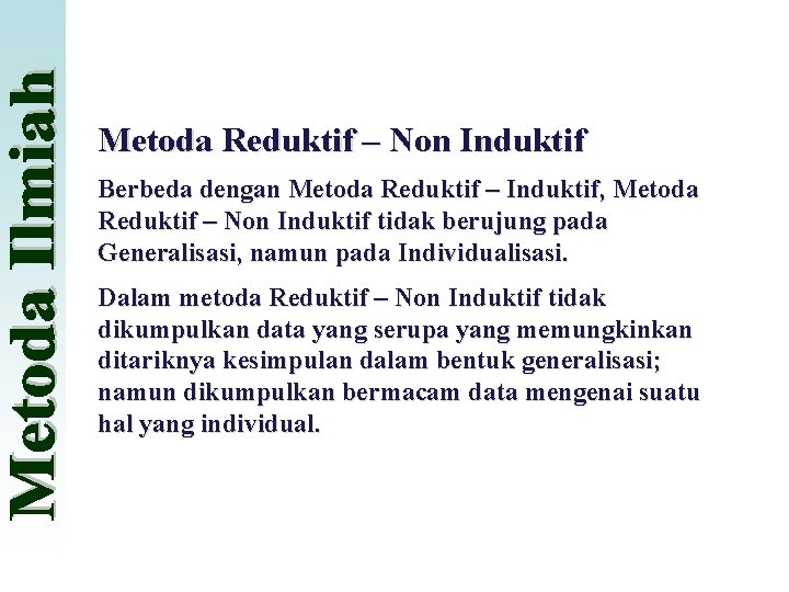 Metoda Reduktif – Non Induktif Berbeda dengan Metoda Reduktif – Induktif, Metoda Reduktif –