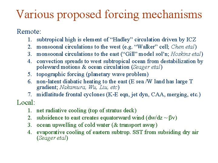 Various proposed forcing mechanisms Remote: 1. 2. 3. 4. subtropical high is element of