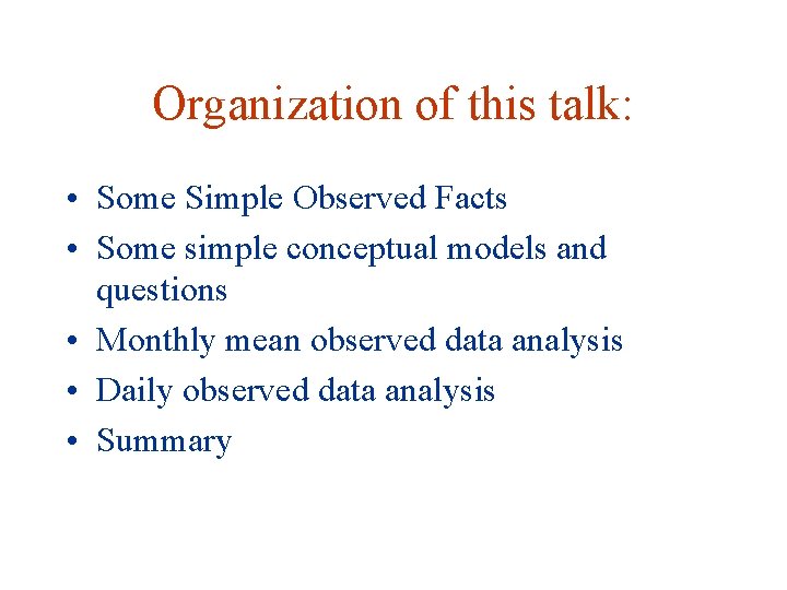 Organization of this talk: • Some Simple Observed Facts • Some simple conceptual models