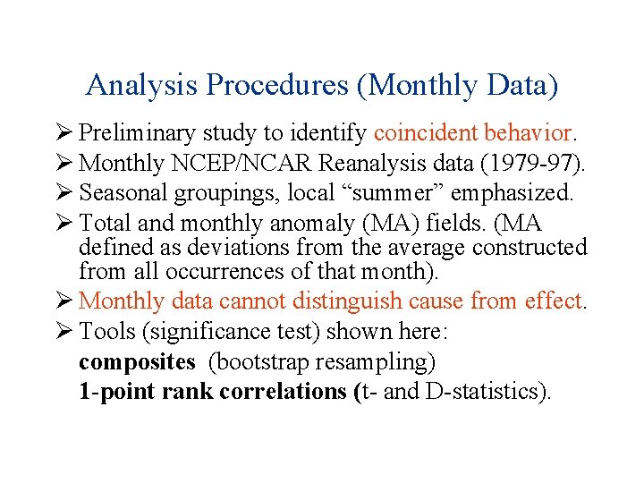 Analysis Procedures (Monthly Data) Ø Preliminary study to identify coincident behavior. Ø Monthly NCEP/NCAR