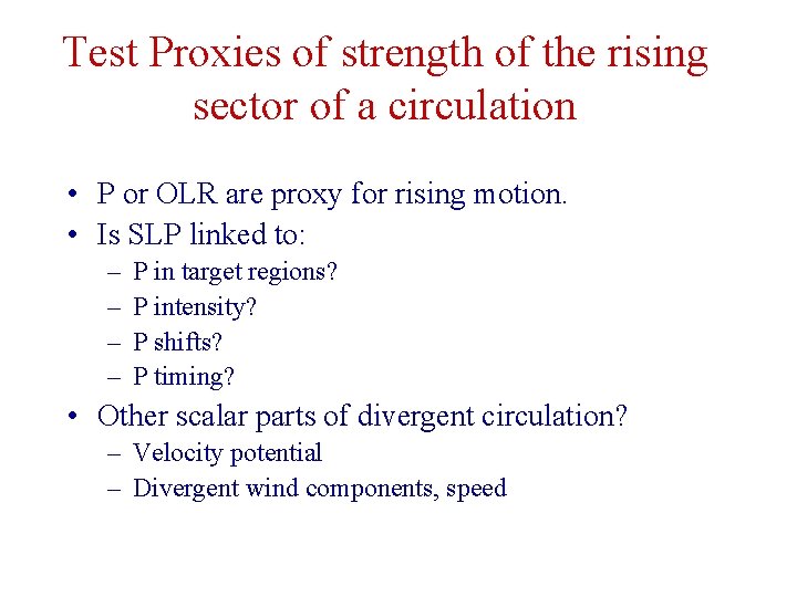 Test Proxies of strength of the rising sector of a circulation • P or