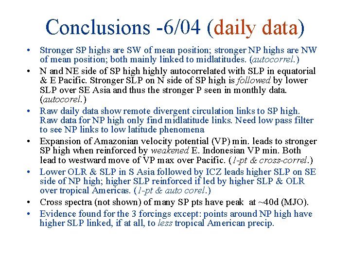 Conclusions -6/04 (daily data) • Stronger SP highs are SW of mean position; stronger