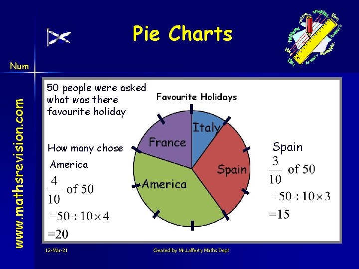 Pie Charts www. mathsrevision. com Num 50 people were asked what was there favourite