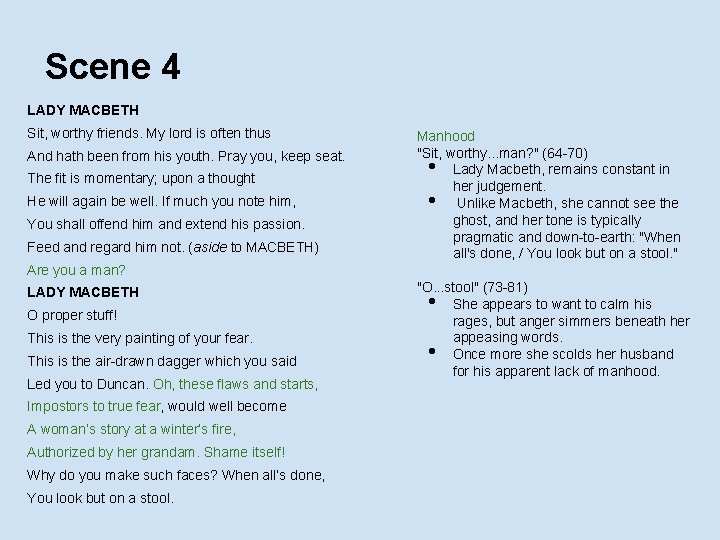 Scene 4 LADY MACBETH Sit, worthy friends. My lord is often thus And hath