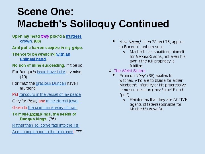 Scene One: Macbeth's Soliloquy Continued Upon my head they plac'd a fruitless crown, (66)