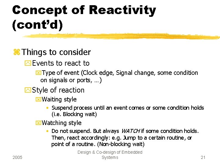 Concept of Reactivity (cont’d) z Things to consider y. Events to react to x.