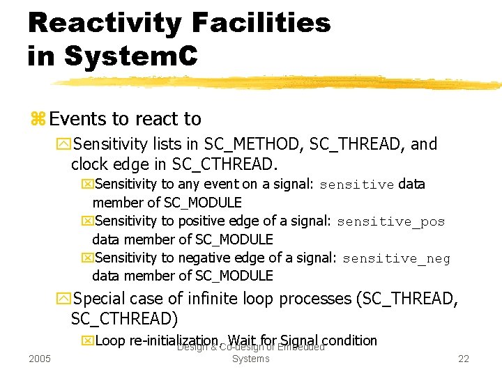 Reactivity Facilities in System. C z Events to react to y. Sensitivity lists in