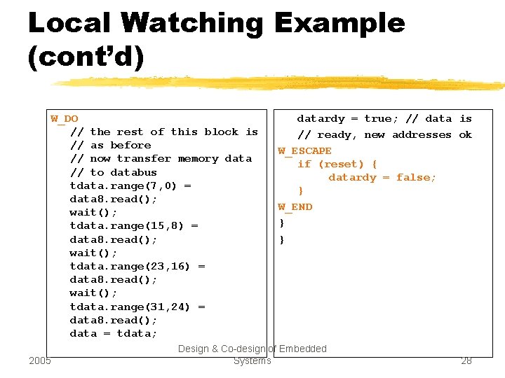 Local Watching Example (cont’d) W_DO // the rest of this block is // as