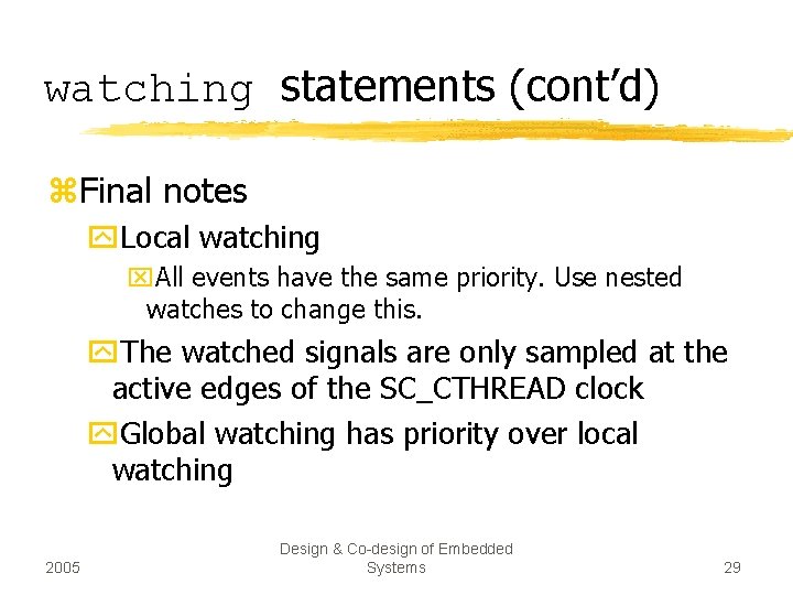 watching statements (cont’d) z. Final notes y. Local watching x. All events have the