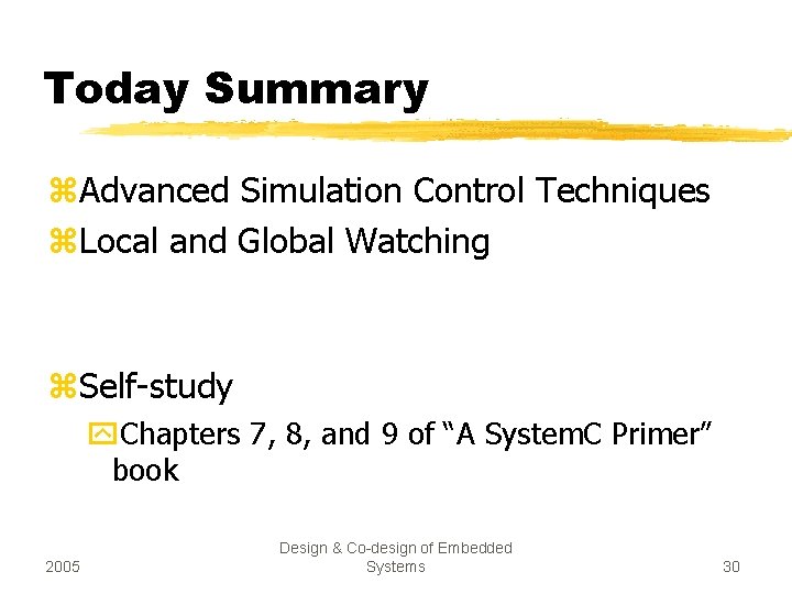 Today Summary z. Advanced Simulation Control Techniques z. Local and Global Watching z. Self-study