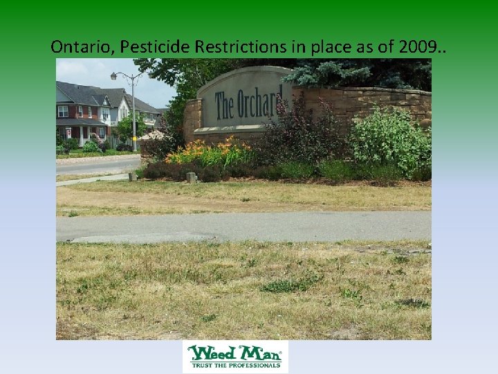Ontario, Pesticide Restrictions in place as of 2009. . 