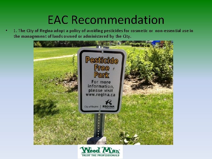 EAC Recommendation • 1. The City of Regina adopt a policy of avoiding pesticides