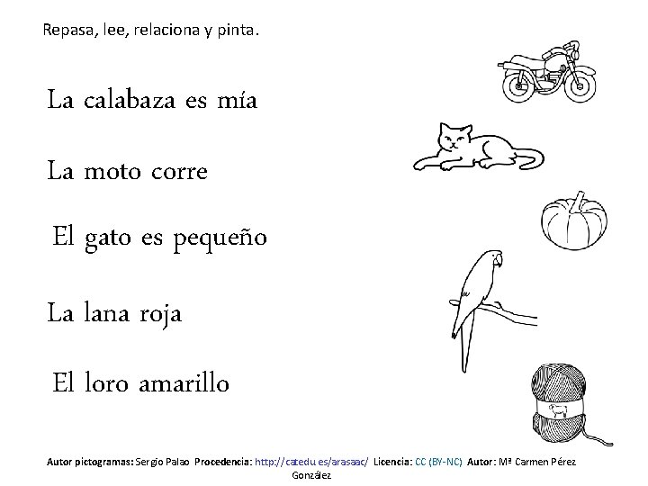 Repasa, lee, relaciona y pinta. La calabaza es mía La moto corre El gato